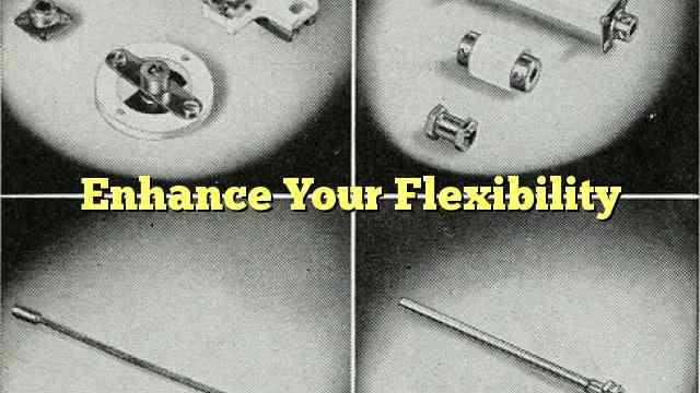 Enhance Your Flexibility