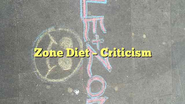 Zone Diet – Criticism