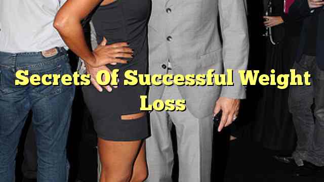 Secrets Of Successful Weight Loss