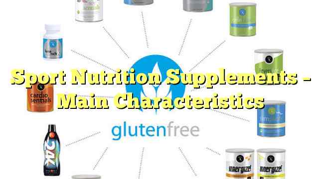 Sport Nutrition Supplements – Main Characteristics