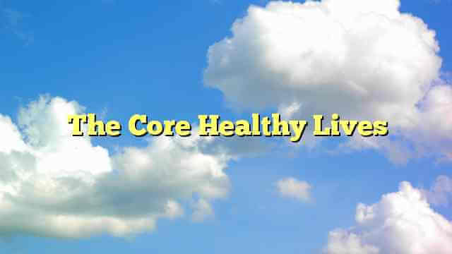 The Core Healthy Lives
