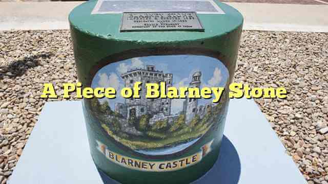 A Piece of Blarney Stone