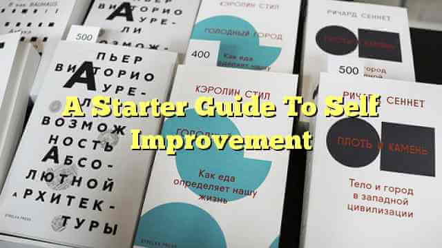 A Starter Guide To Self Improvement