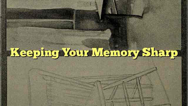 Keeping Your Memory Sharp