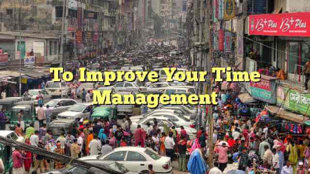 To Improve Your Time Management