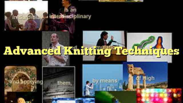 Advanced Knitting Techniques