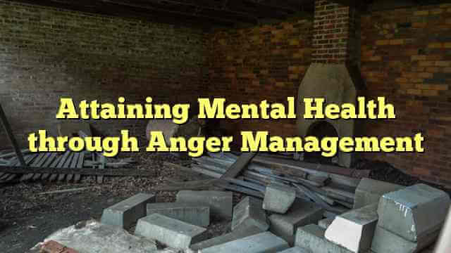 Attaining Mental Health through Anger Management