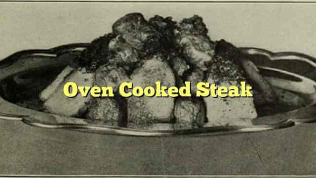 Oven Cooked Steak